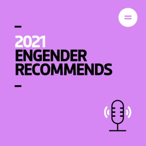 The graphic shows a bright purple background with black and white left-aligned text that reads "2021 Engender Recommends". In the top right-hand corner of the graphic there is Engender's logo, which is an equals sign in a white circle. In the bottom right-hand corner of the graphic there is an icon of a microphone.