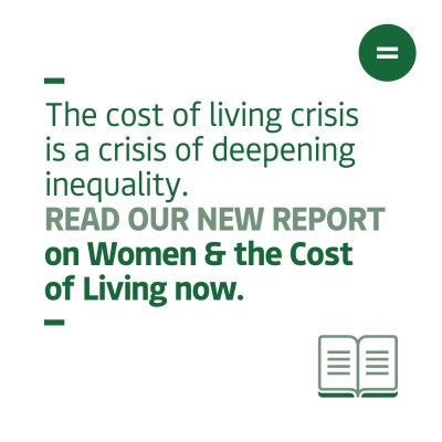 The graphic shows a white background with dark green  left-aligned text that reads "The cost of living crisis is a crisis of deepening inequality.  READ OUR NEW REPORT on Women & the Cost of Living now.". In the top right-hand corner of the graphic there is Engender's logo, which is an equals sign in a dark green circle. In the bottom right-hand corner of the graphic there is an icon of an open book.