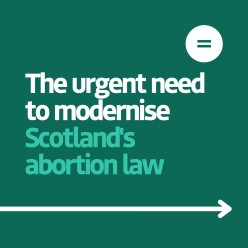 Modernising Scotland's abortion law