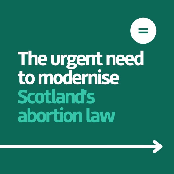 Dark teal graphic with a white arrow and text that reads: The urgent need to modernise Scotland's abortion law