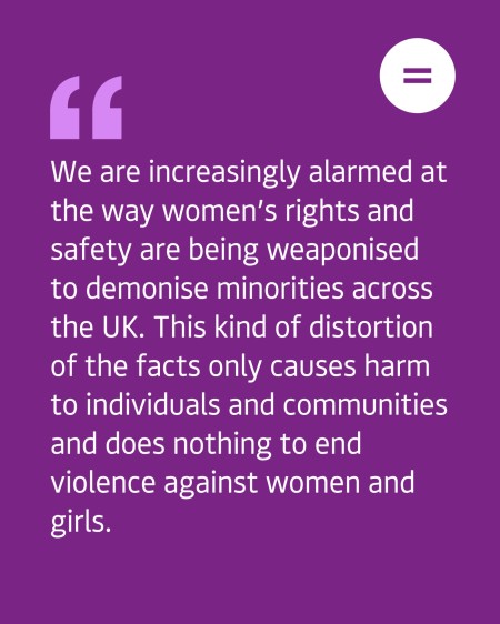The graphic shows a purple background with white left-aligned text quote that reads "We are increasingly alarmed at the way women’s rights and safety are being weaponised to demonise minorities across the UK. This kind of distortion of the facts only causes harm to individuals and communities and does nothing to end violence against women and girls." In the top right-hand corner of the graphic there is the Engender logo.
