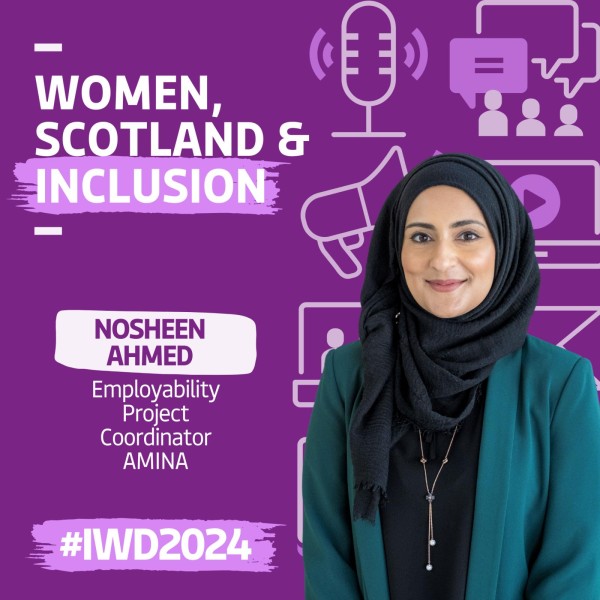 graphic with a photo of Nosheen Ahmed in front of a background of icons incorporating the Engender logo, with text which reads Women, Scotland & Inclusion #IWD2024