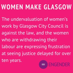 Women Make Glasgow: Engender statement in support of the Equal Pay Strike