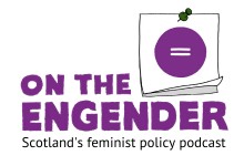 Image of the On The Engender Logo, which shows the text On The Engender, Scotland's feminist policy podcast underneath the cartoon post-it with the Engender circle logo on.
